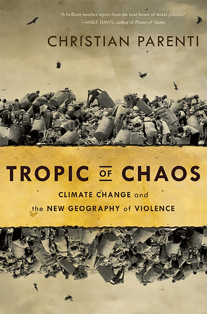 Review: Tropic of Chaos, Christian&nbsp;Parenti